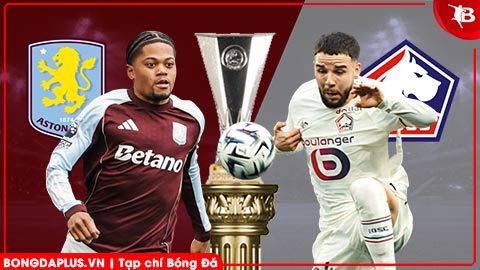 03h00 ngày 20/3: Aston Villa vs Lille